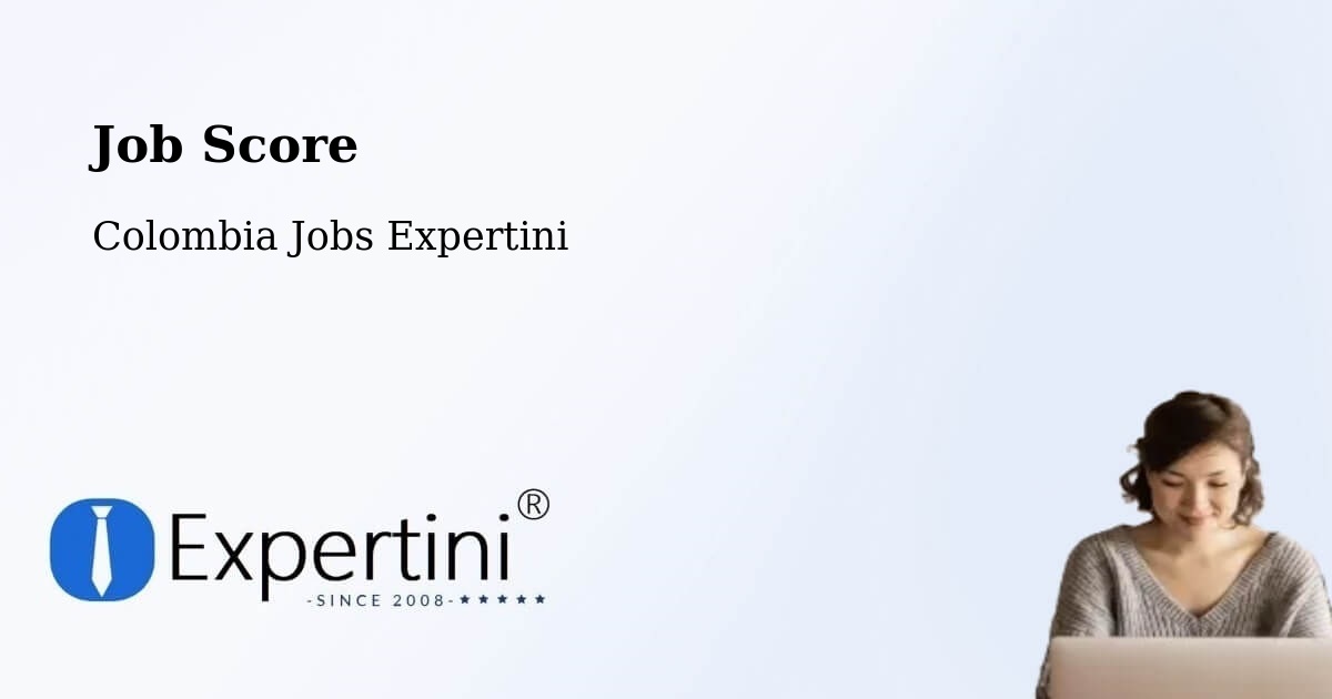 Job Score & Job Description Score Tool – Tocancipá - Colombia Jobs Expertini