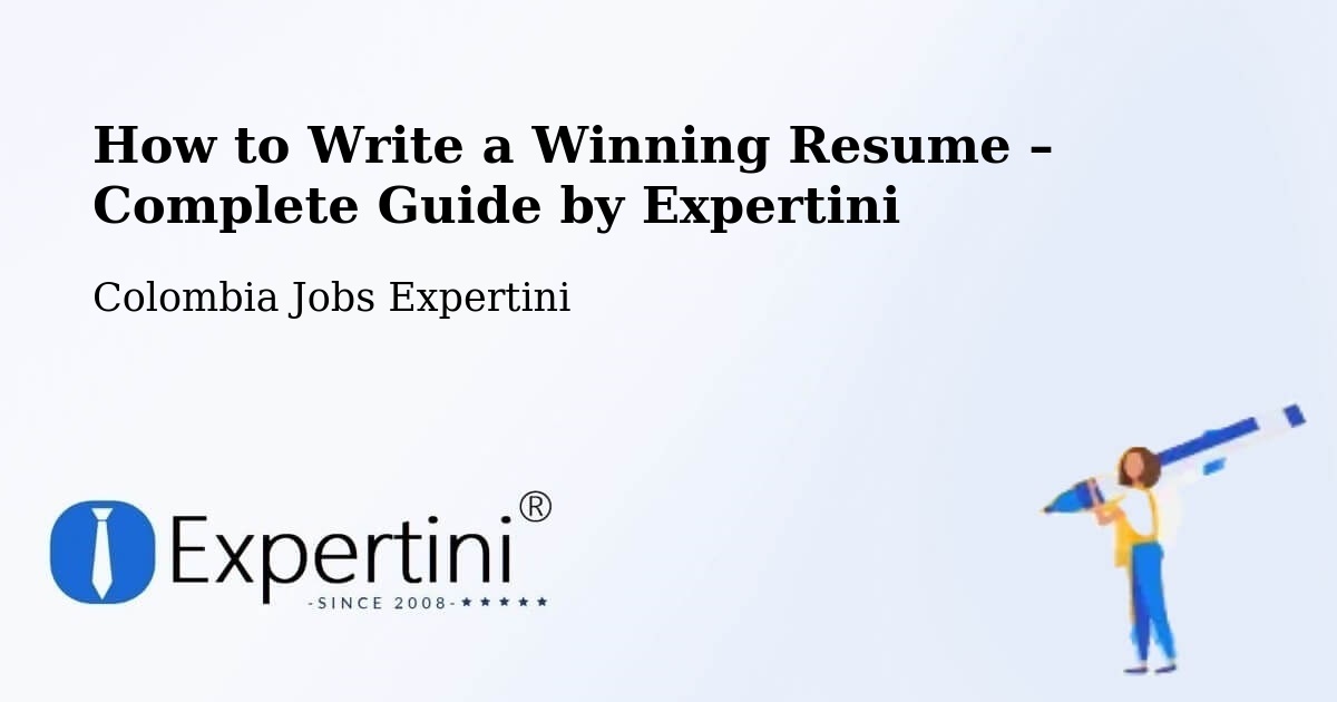 Resume Writing Guide for Job Seekers – Tocancipá - Tocancipá, Colombia Jobs Expertini